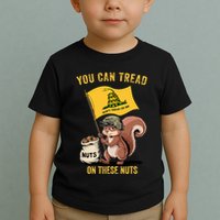 You Can Tread On These Nuts Patriotic Squirrel Funny Meme Toddler T-Shirt