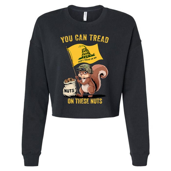 You Can Tread On These Nuts Patriotic Squirrel Funny Meme Cropped Pullover Crew