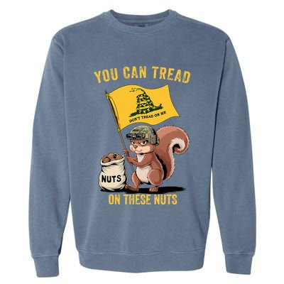 You Can Tread On These Nuts Patriotic Squirrel Funny Meme Garment-Dyed Sweatshirt