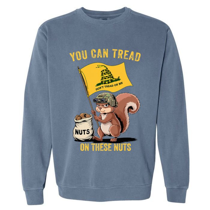 You Can Tread On These Nuts Patriotic Squirrel Funny Meme Garment-Dyed Sweatshirt