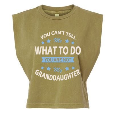 You CanT Tell Me What To Do You Are Not My Granddaughter Garment-Dyed Women's Muscle Tee