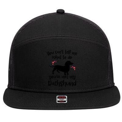 You CanT Tell Me What To Do Not My Dachshund Funny Doxie Gift 7 Panel Mesh Trucker Snapback Hat