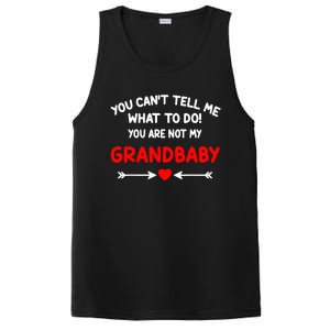 You CanT Tell Me What To Do You Are Not My Grandbaby PosiCharge Competitor Tank