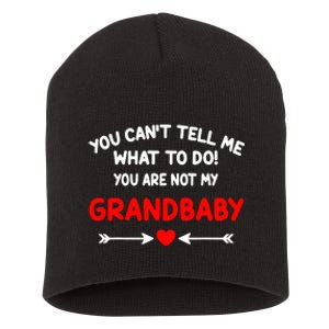 You CanT Tell Me What To Do You Are Not My Grandbaby Short Acrylic Beanie