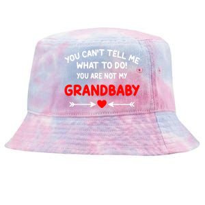 You CanT Tell Me What To Do You Are Not My Grandbaby Tie-Dyed Bucket Hat