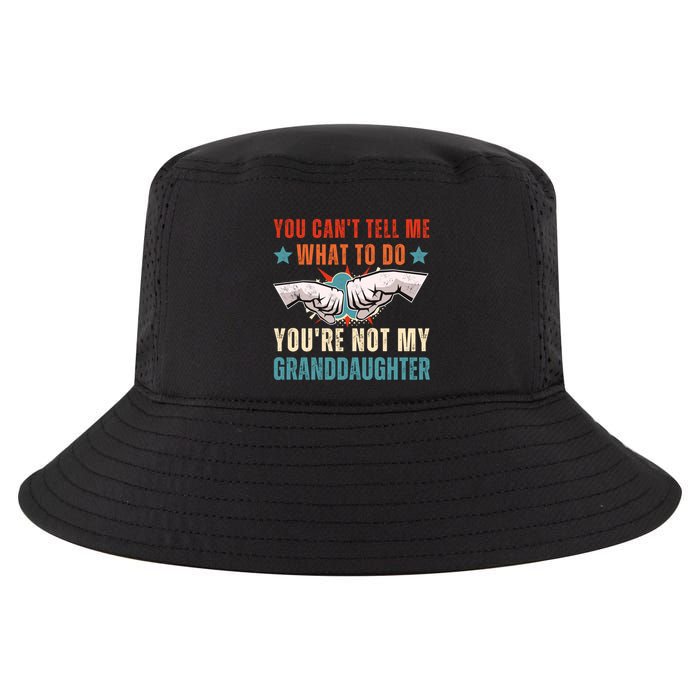 You Cant Tell Me What To Do Youre Not My Granddaughter Cool Comfort Performance Bucket Hat