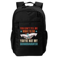 You Cant Tell Me What To Do Youre Not My Granddaughter Backpack