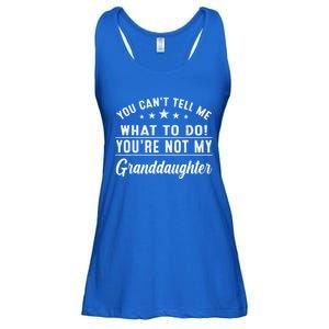 You Cant Tell Me What To Do Youre Not My Granddaughter Ladies Essential Flowy Tank