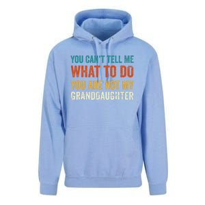 You CanT Tell Me What To Do You Are Not My Granddaughter Unisex Surf Hoodie