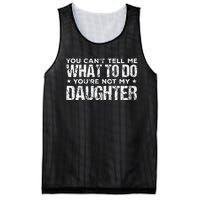 You Cant Tell Me What To Do Not My Daughter Fathers Day Mesh Reversible Basketball Jersey Tank