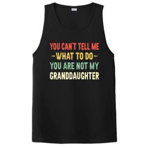 You Can't Tell Me What To Do You Are Not My Granddaughter PosiCharge Competitor Tank