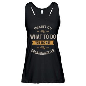 You Cant Tell Me What To Do You Are Not My Granddaughter Ladies Essential Flowy Tank