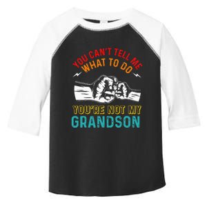 You Cant Tell Me What To Do Youre Not My Grandson Grandpa Toddler Fine Jersey T-Shirt