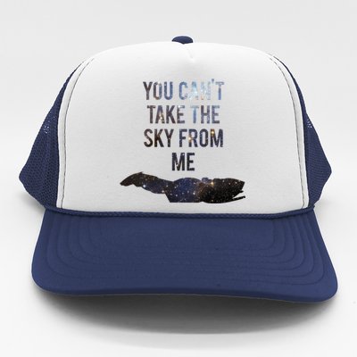 You Can&X27;T Take The Sky From Me Trucker Hat