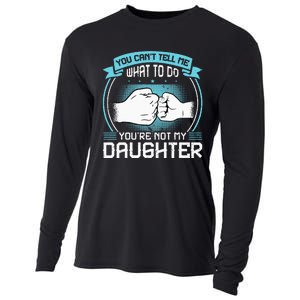 You Cant Tell Me What To Do Not My Daughter Fathers Day Cooling Performance Long Sleeve Crew