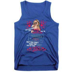 You Can't Take The Indianapolis Out Of This This Cool Gift Tank Top