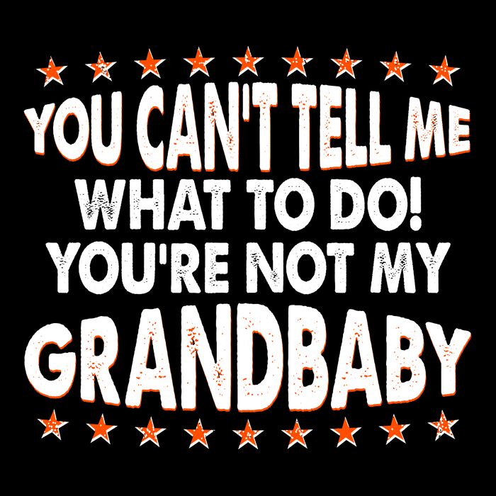 You Can't Tell Me What To Do You're Not My Grandbaby 7-Panel Snapback Hat