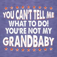 You Can't Tell Me What To Do You're Not My Grandbaby Women's Pullover Hoodie