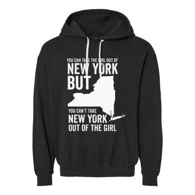 You Can Take The Girl Out Of New York Girl State America Garment-Dyed Fleece Hoodie