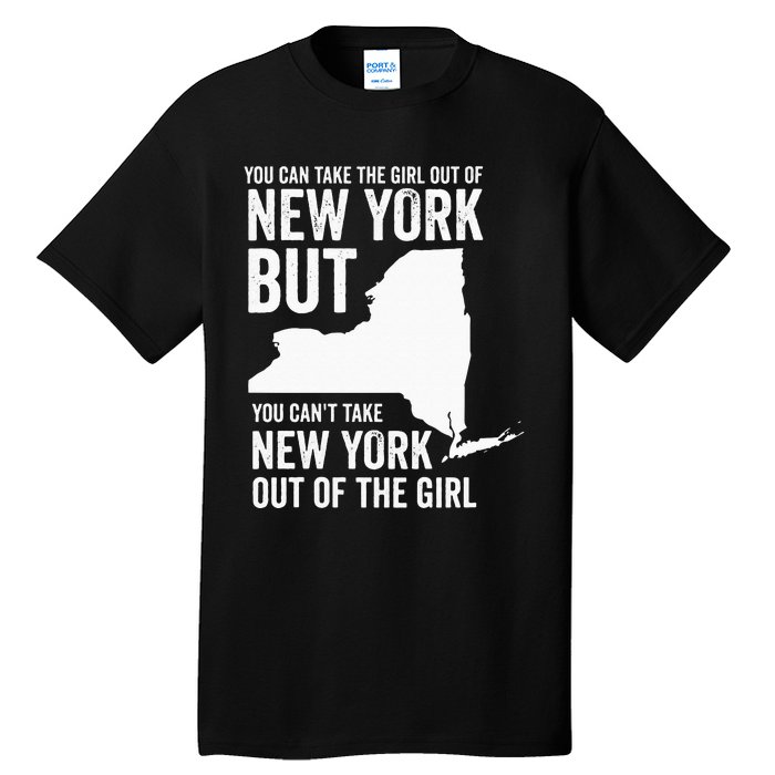 You Can Take The Girl Out Of New York Girl State America Tall T-Shirt