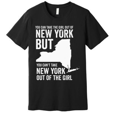 You Can Take The Girl Out Of New York Girl State America Premium T-Shirt