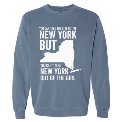 You Can Take The Girl Out Of New York Girl State America Garment-Dyed Sweatshirt