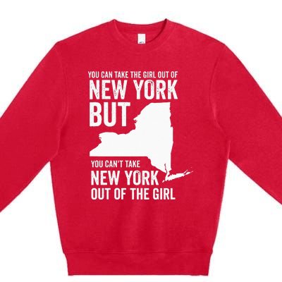 You Can Take The Girl Out Of New York Girl State America Premium Crewneck Sweatshirt