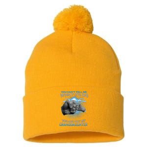 You Cant Tell Me What To Do Youre Not My Granddaughter Pom Pom 12in Knit Beanie