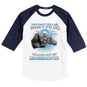 You Cant Tell Me What To Do Youre Not My Granddaughter Baseball Sleeve Shirt