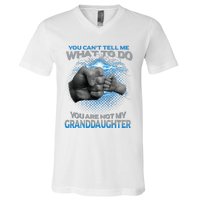 You Cant Tell Me What To Do Youre Not My Granddaughter V-Neck T-Shirt