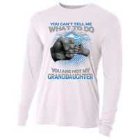 You Cant Tell Me What To Do Youre Not My Granddaughter Cooling Performance Long Sleeve Crew