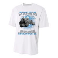 You Cant Tell Me What To Do Youre Not My Granddaughter Performance Sprint T-Shirt