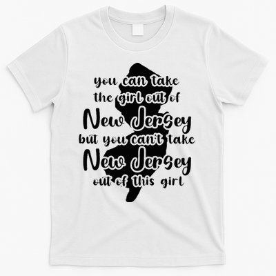 You Can Take The Girl Out Of Nj For Jersey Girl W Nj Family T-Shirt