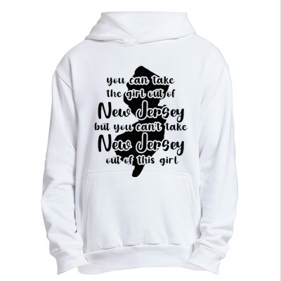 You Can Take The Girl Out Of Nj For Jersey Girl W Nj Family Urban Pullover Hoodie