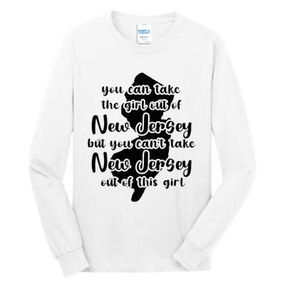 You Can Take The Girl Out Of Nj For Jersey Girl W Nj Family Tall Long Sleeve T-Shirt