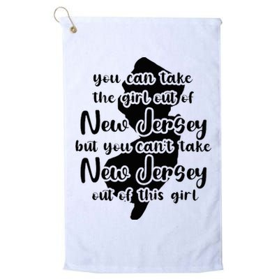 You Can Take The Girl Out Of Nj For Jersey Girl W Nj Family Golf Towel