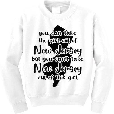 You Can Take The Girl Out Of Nj For Jersey Girl W Nj Family Kids Sweatshirt
