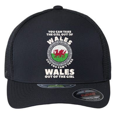 You Can Take The Girl Out Of Wales But You Can't Take Wales Out Of The Girl Flexfit Unipanel Trucker Cap