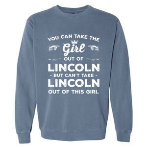 You Can Take The Out Of Lincoln Nebraska Friend Ne Gift Garment-Dyed Sweatshirt