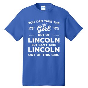 You Can Take The Out Of Lincoln Nebraska Friend Ne Gift Tall T-Shirt