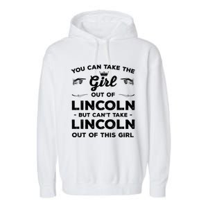 You Can Take The Out Of Lincoln Nebraska Friend Ne Gift Garment-Dyed Fleece Hoodie