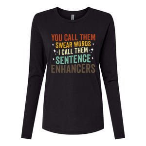 You Call Them Swear Words I Call Them Sentence Enhancers Womens Cotton Relaxed Long Sleeve T-Shirt