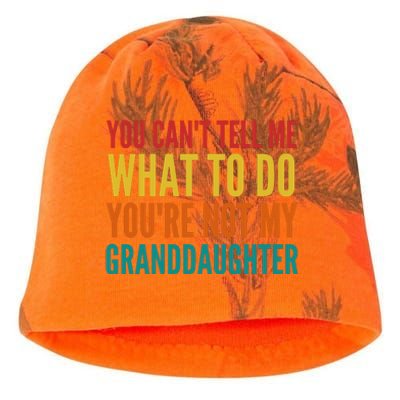 You Cant Tell Me What To Do Youre Not My Granddaughter Grandpa Funny Gifts Kati - Camo Knit Beanie