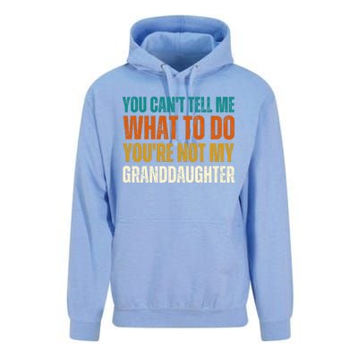 You Cant Tell Me What To Do Youre Not My Granddaughter Grandpa Funny Gifts Unisex Surf Hoodie