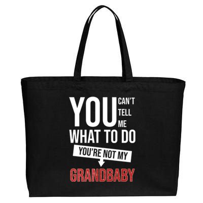 You Can't Tell Me What To Do You're Not My Grandbaby Cotton Canvas Jumbo Tote