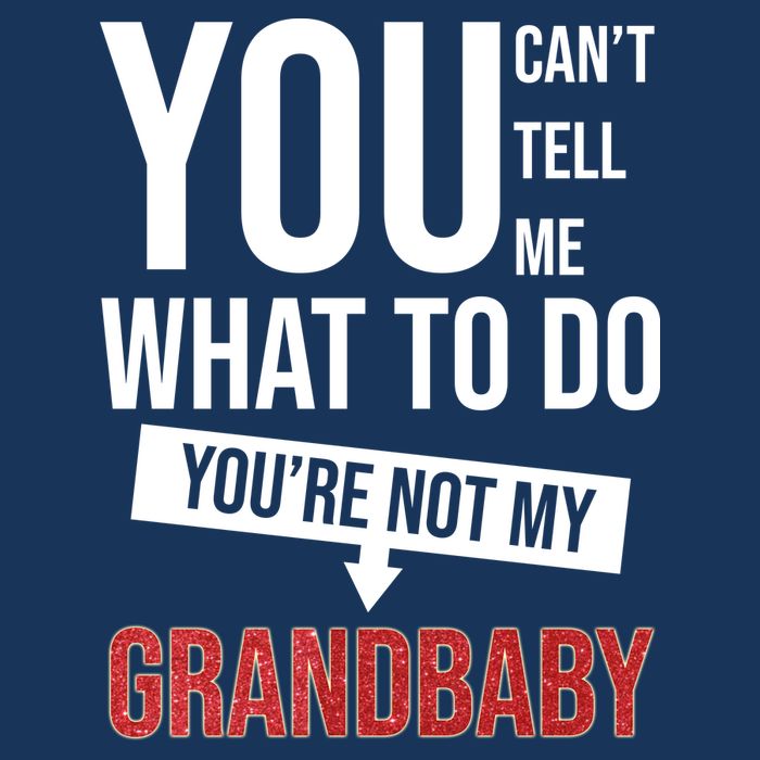 You Can't Tell Me What To Do You're Not My Grandbaby Flatbill Hat