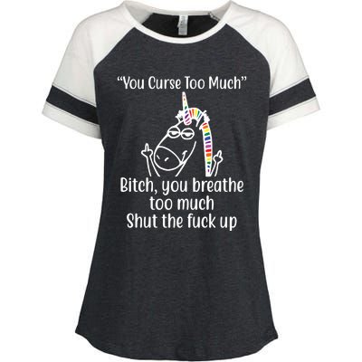 You Curse Too Much Bitch You Breathe Too Much Funny Unicorn Enza Ladies Jersey Colorblock Tee