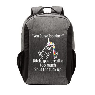 You Curse Too Much Bitch You Breathe Too Much Funny Unicorn Vector Backpack