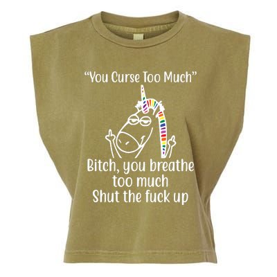 You Curse Too Much Bitch You Breathe Too Much Funny Unicorn Garment-Dyed Women's Muscle Tee