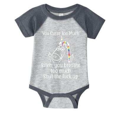 You Curse Too Much Bitch You Breathe Too Much Funny Unicorn Infant Baby Jersey Bodysuit